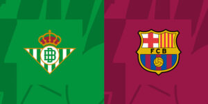 Soi kèo Real Betis vs Barcelona, 0h30 7/12 - Vòng 16 La Liga
